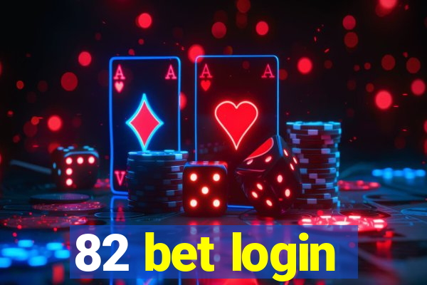 82 bet login